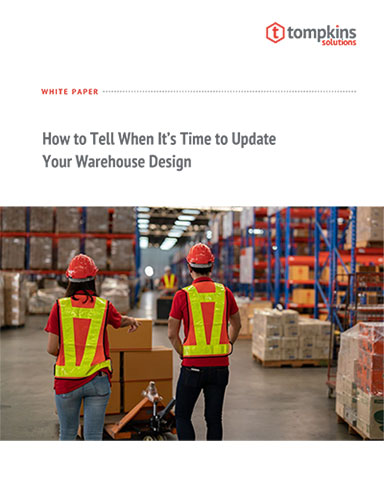 How to Tell When It’s Time to Update Your Warehouse Design